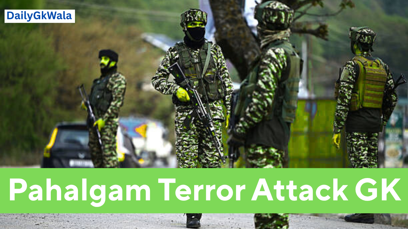 Pahalgam Terror Attack GK -पहलगाम आतंकी हमला सामान्य ज्ञान